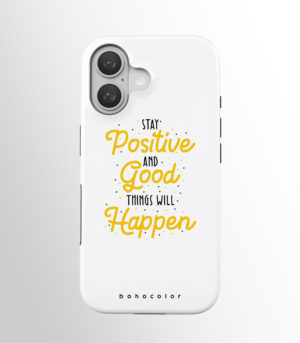 Stay Positive and Good Things Will Happen